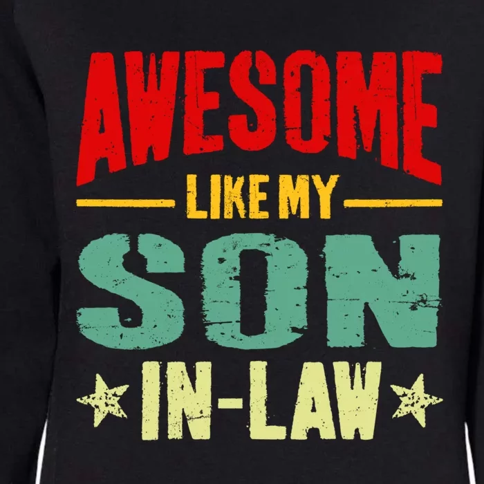 Awesome Like My Soninlaw Funny Mom Dad Joke Cool Gift Womens California Wash Sweatshirt