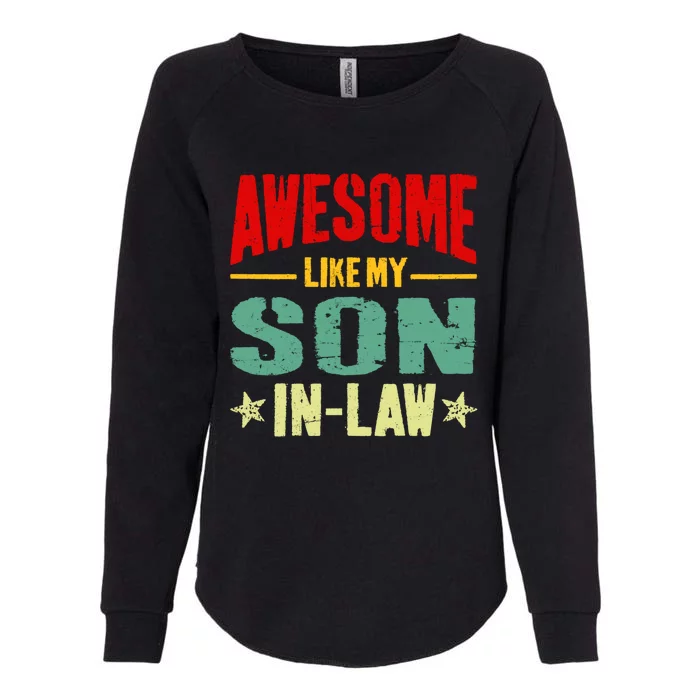 Awesome Like My Soninlaw Funny Mom Dad Joke Cool Gift Womens California Wash Sweatshirt