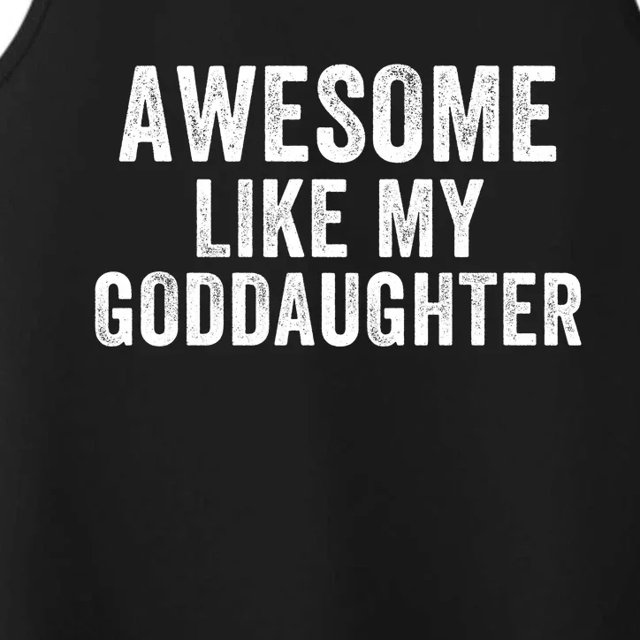 Awesome Like My Goddaughter Funny Godfather Funny Godmother Godparent Baptism Performance Tank