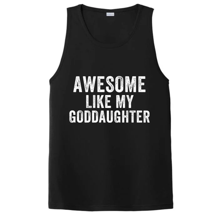 Awesome Like My Goddaughter Funny Godfather Funny Godmother Godparent Baptism Performance Tank