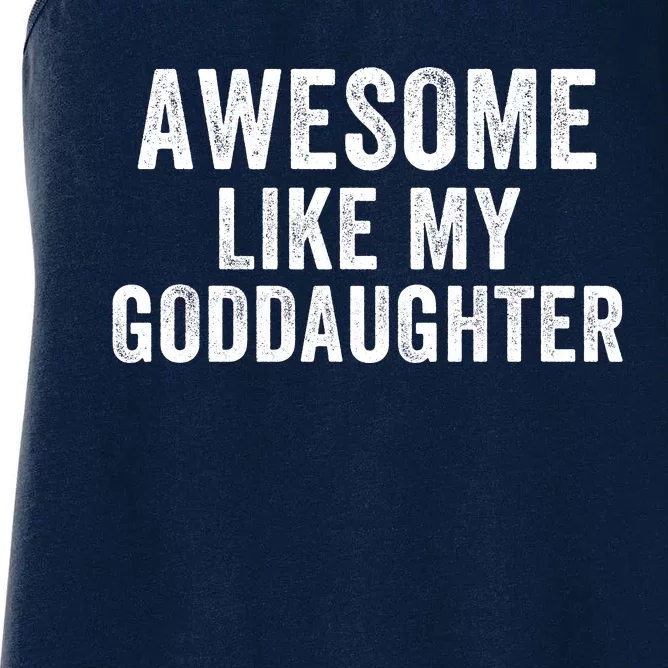 Awesome Like My Goddaughter Funny Godfather Funny Godmother Godparent Baptism Women's Racerback Tank