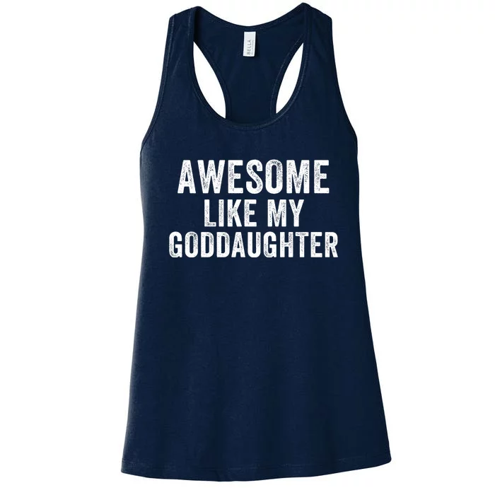 Awesome Like My Goddaughter Funny Godfather Funny Godmother Godparent Baptism Women's Racerback Tank