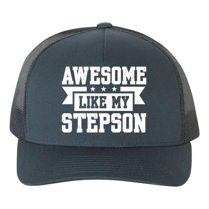 Awesome Like My Stepson Bonus Dad Gift Yupoong Adult 5-Panel Trucker Hat