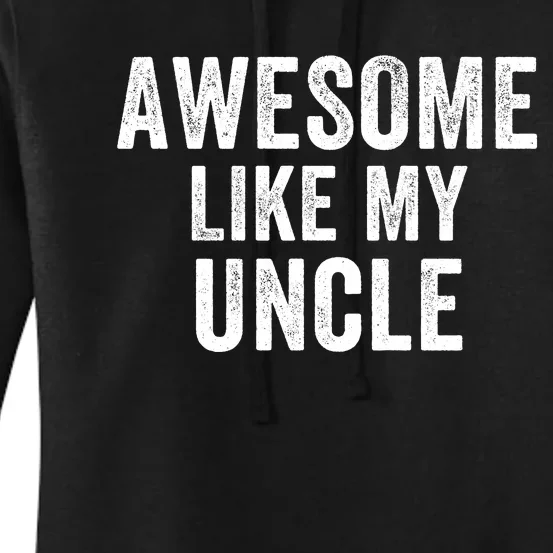 Awesome Like My Uncle Funny Uncle Jokes Uncle Humor Best Uncle Ever Cool Uncle Women's Pullover Hoodie