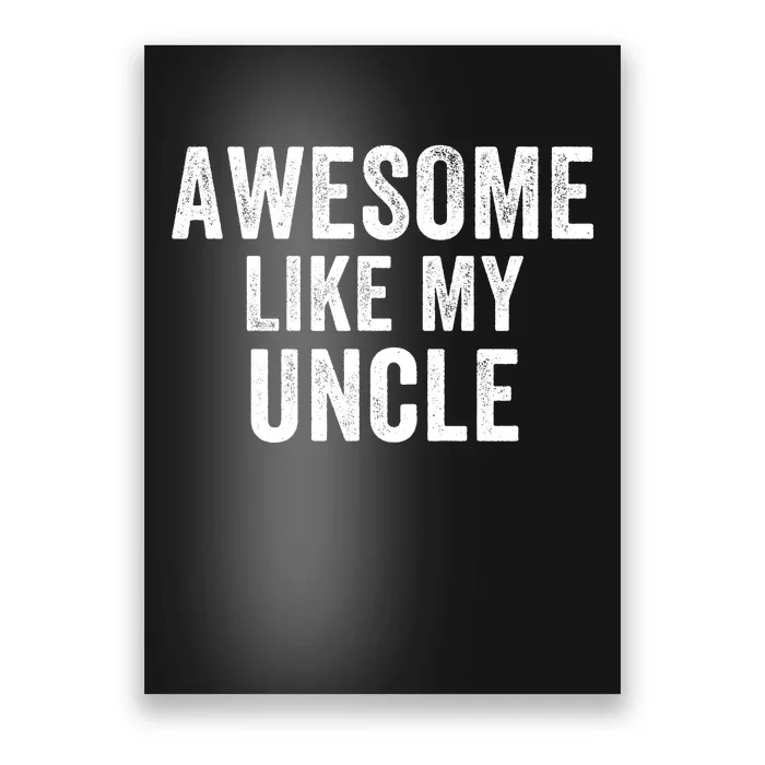 Awesome Like My Uncle Funny Uncle Jokes Uncle Humor Best Uncle Ever Cool Uncle Poster