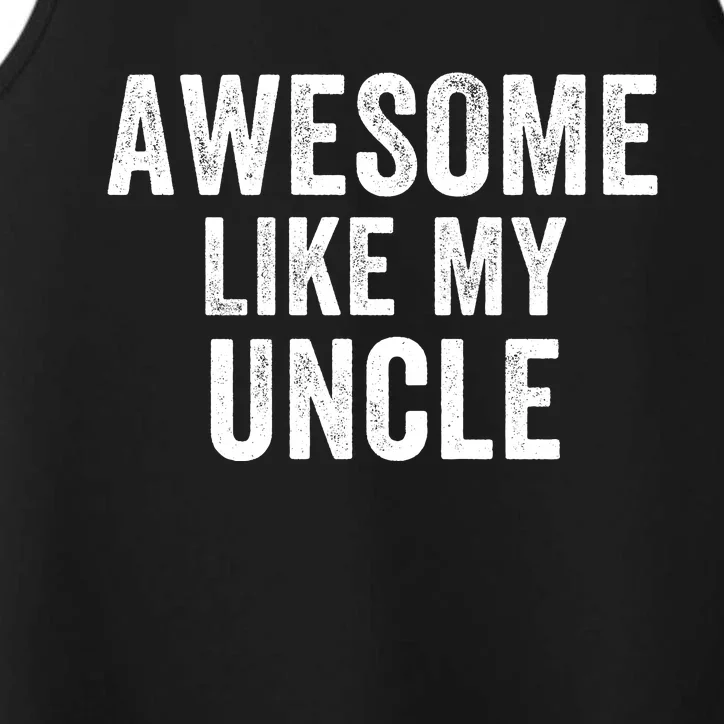 Awesome Like My Uncle Funny Uncle Jokes Uncle Humor Best Uncle Ever Cool Uncle Performance Tank