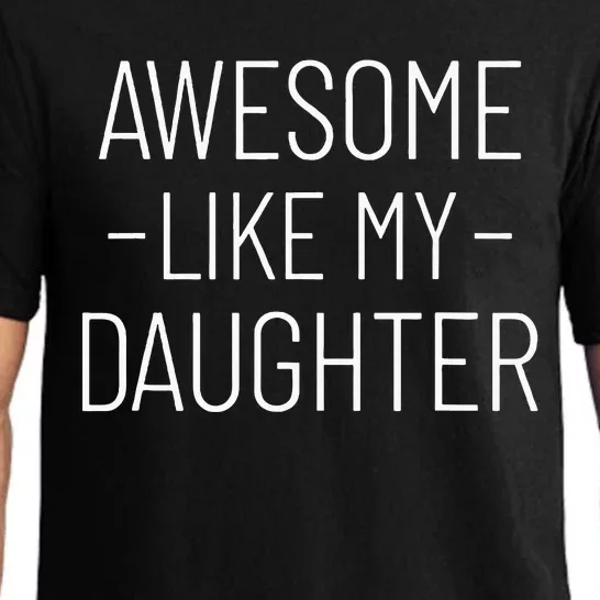 Awesome Like My Daughter Fathers Day 2024 Pajama Set