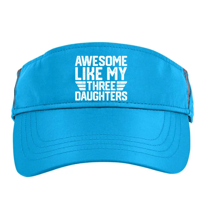 Awesome Like My Three Daughters Dad With Fathers Day Cute Gift Adult Drive Performance Visor