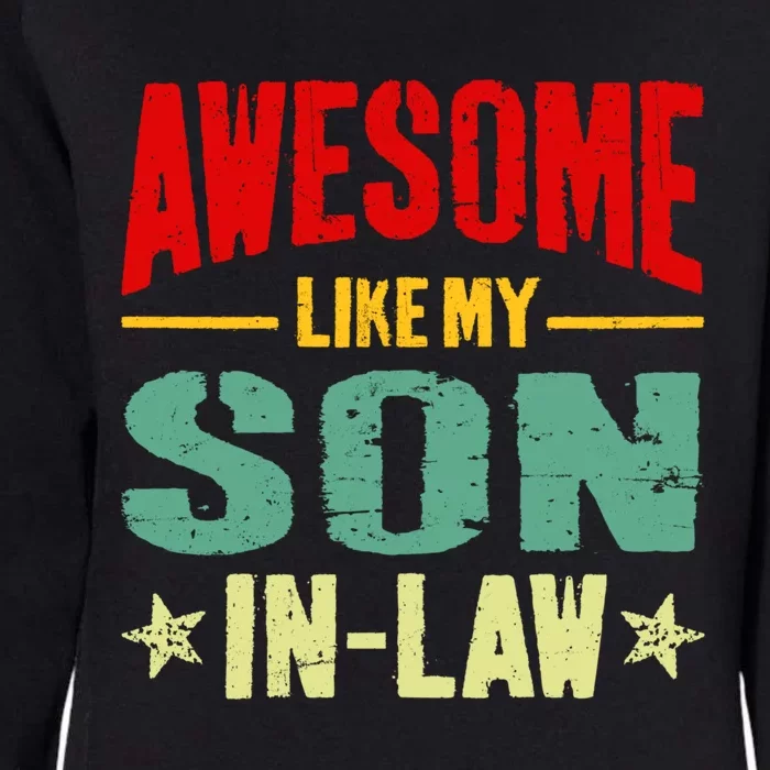 Awesome Like My Soninlaw Funny Mom Dad Joke Gift Womens California Wash Sweatshirt