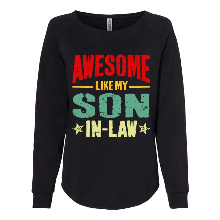 Awesome Like My Soninlaw Funny Mom Dad Joke Gift Womens California Wash Sweatshirt