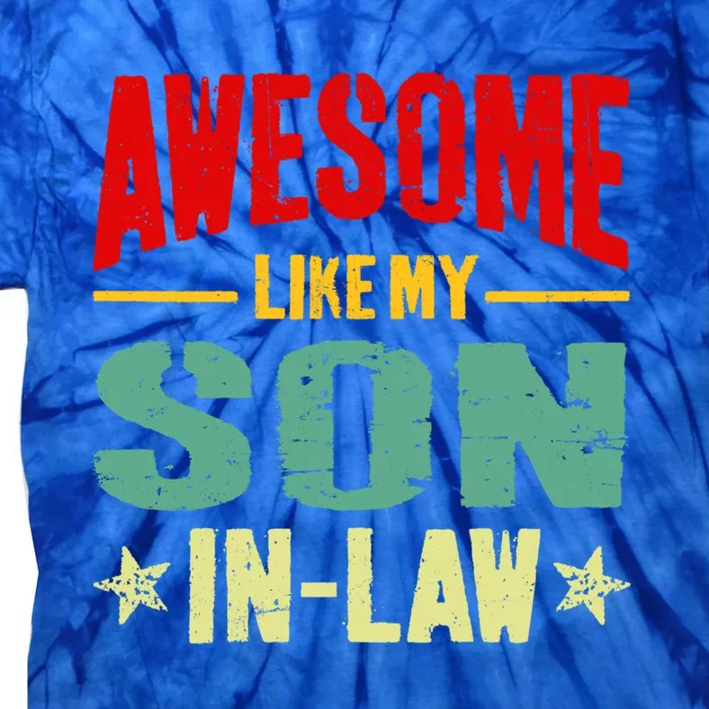 Awesome Like My Soninlaw Funny Mom Dad Joke Gift Tie-Dye T-Shirt