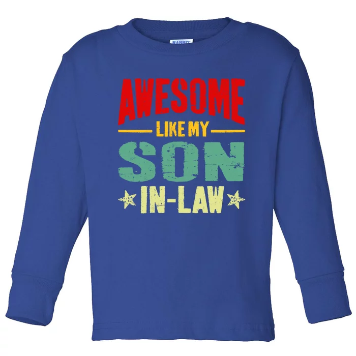 Awesome Like My Soninlaw Funny Mom Dad Joke Gift Toddler Long Sleeve Shirt