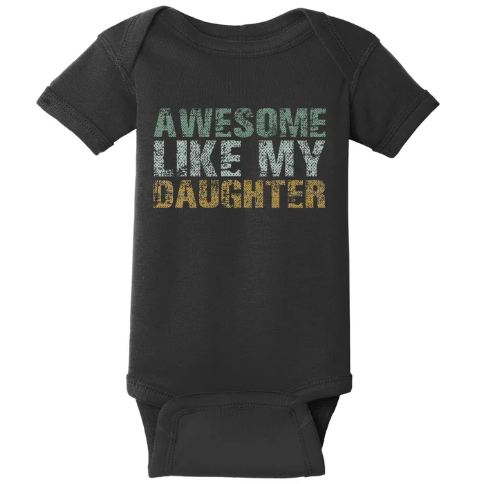 Awesome Like my Daughter Dad Gift Papa Father Day Baby Bodysuit