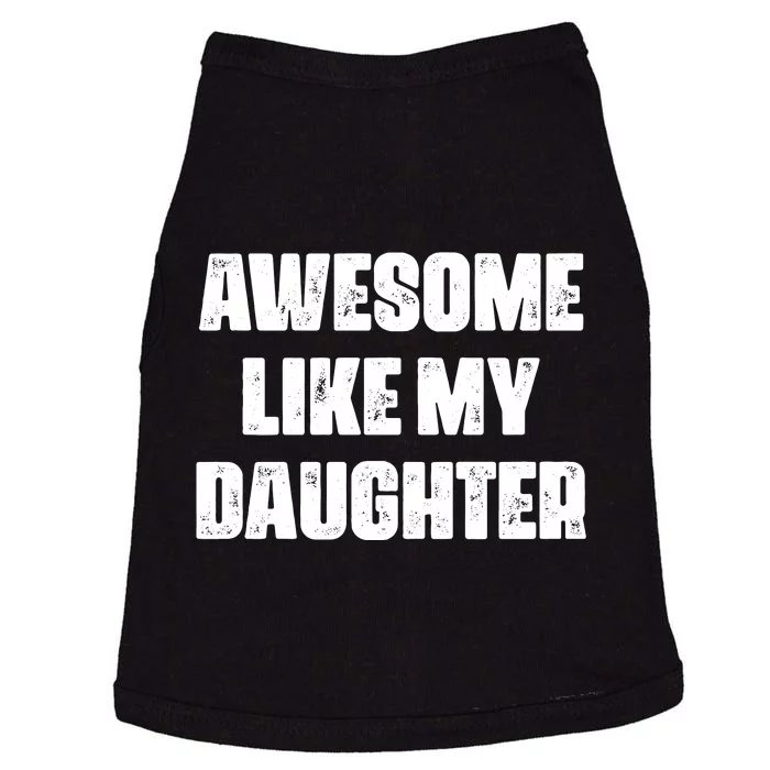 Awesome Like My Daughter Mother's Day Father's Day Mom Dad Doggie Tank