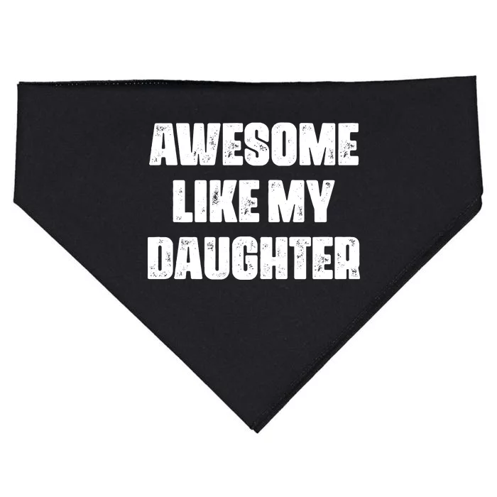 Awesome Like My Daughter Mother's Day Father's Day Mom Dad USA-Made Doggie Bandana