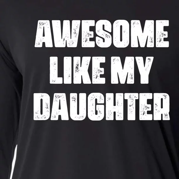 Awesome Like My Daughter Mother's Day Father's Day Mom Dad Cooling Performance Long Sleeve Crew