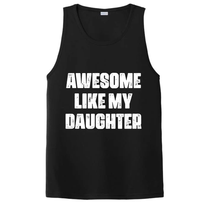 Awesome Like My Daughter Mother's Day Father's Day Mom Dad Performance Tank