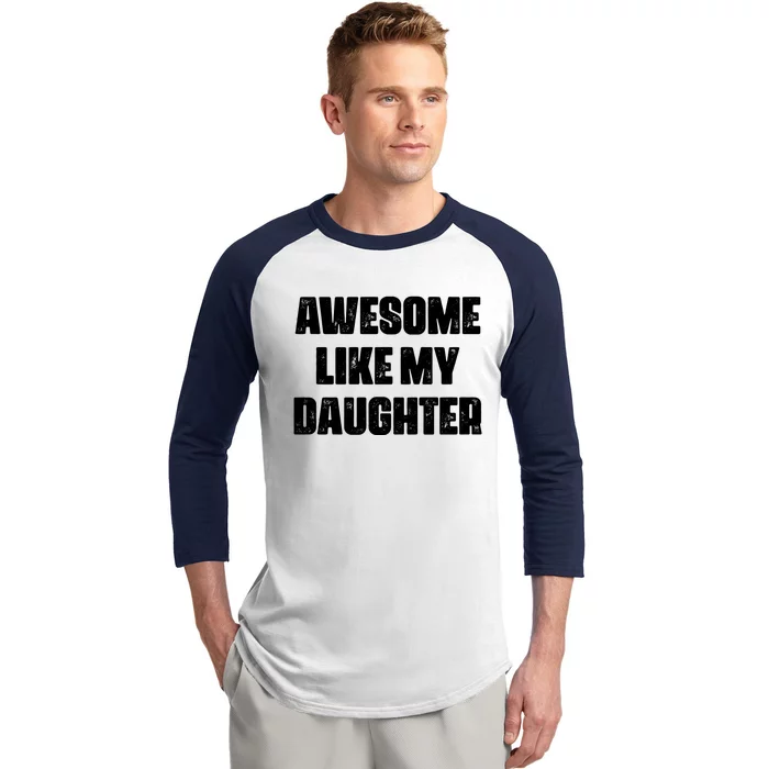 Awesome Like My Daughter Mother's Day Father's Day Mom Dad Baseball Sleeve Shirt