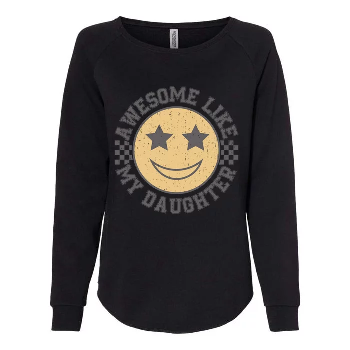 Awesome Like My Daughter Gift Womens California Wash Sweatshirt