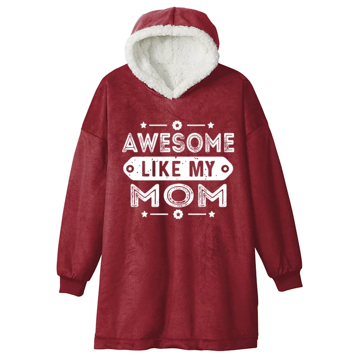 Awesome Like My Mom Like My Mother Hooded Wearable Blanket