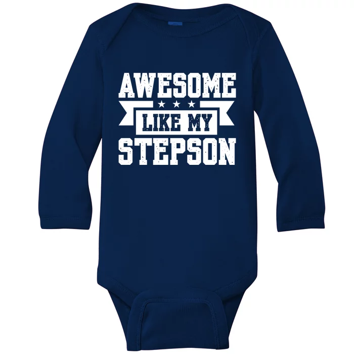 Awesome Like My Stepson Bonus Dad Meaningful Gift Baby Long Sleeve Bodysuit