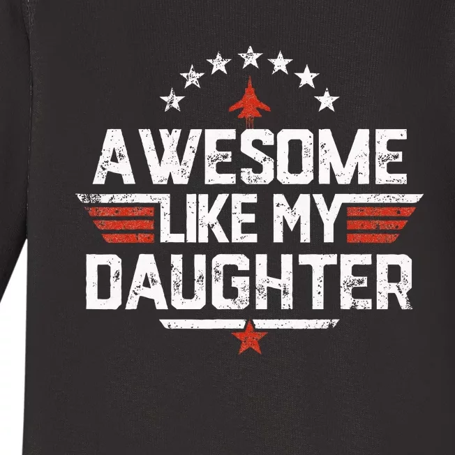 Awesome Like My Daughter Funny Dad Birthday Fathers Day Baby Long Sleeve Bodysuit