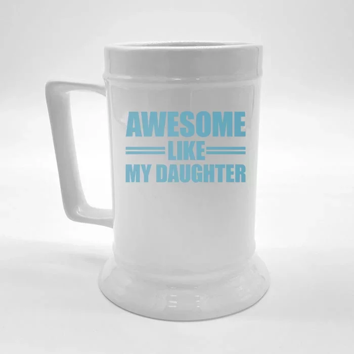 Awesome Like My Daughter Cute Gift Front & Back Beer Stein