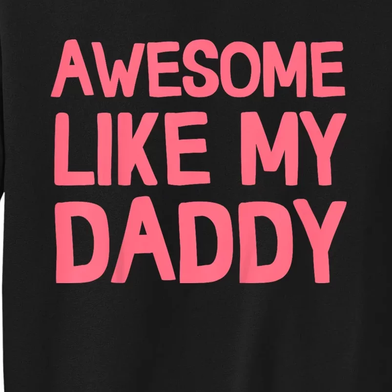 Awesome Like My Daddy FatherS Day Sweatshirt