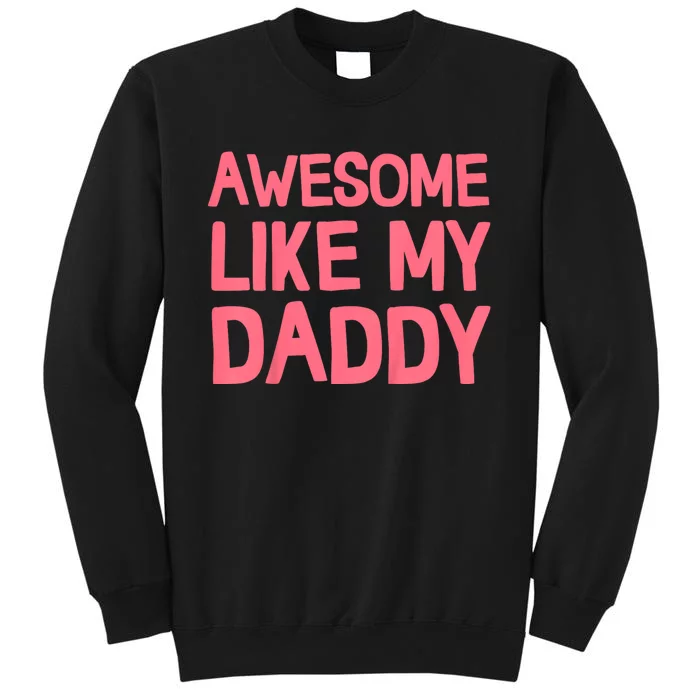 Awesome Like My Daddy FatherS Day Sweatshirt