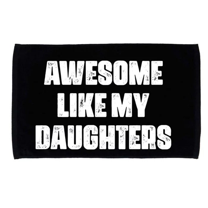 Awesome Like My Daughters Mother's Day Father's Day Mom Girl Dad Microfiber Hand Towel