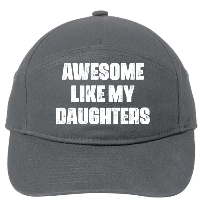 Awesome Like My Daughters Mother's Day Father's Day Mom Girl Dad 7-Panel Snapback Hat