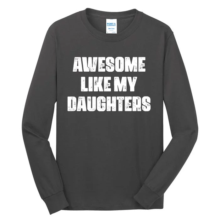 Awesome Like My Daughters Mother's Day Father's Day Mom Girl Dad Tall Long Sleeve T-Shirt