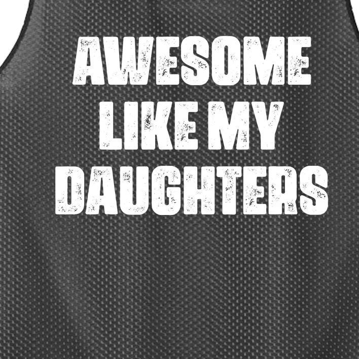 Awesome Like My Daughters Mother's Day Father's Day Mom Girl Dad Mesh Reversible Basketball Jersey Tank