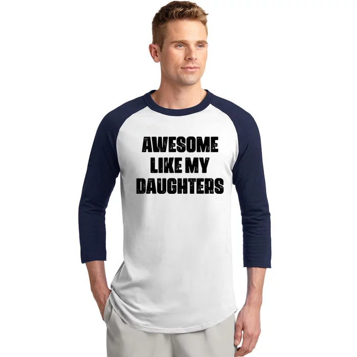 Awesome Like My Daughters Mother's Day Father's Day Mom Girl Dad Baseball Sleeve Shirt