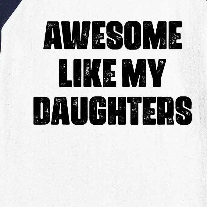 Awesome Like My Daughters Mother's Day Father's Day Mom Girl Dad Baseball Sleeve Shirt