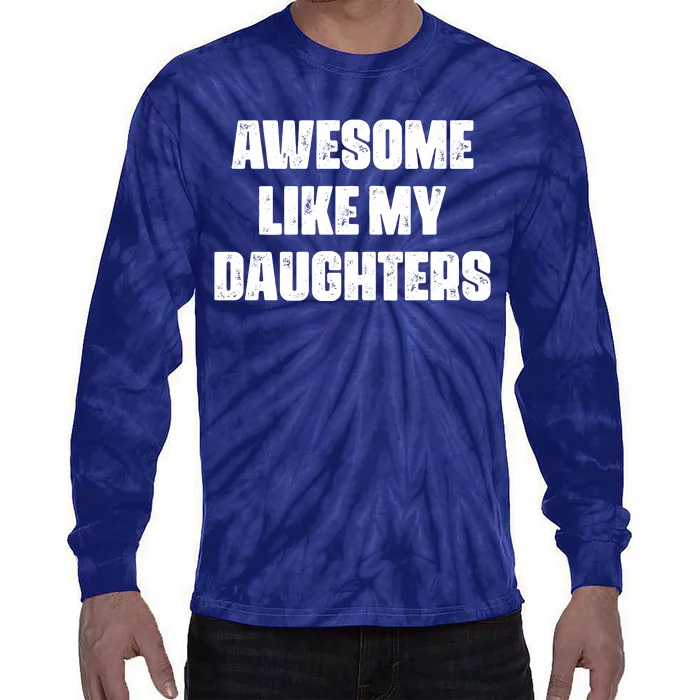 Awesome Like My Daughters Mother's Day Father's Day Mom Girl Dad Tie-Dye Long Sleeve Shirt