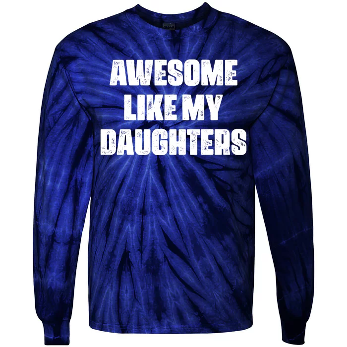 Awesome Like My Daughters Mother's Day Father's Day Mom Girl Dad Tie-Dye Long Sleeve Shirt