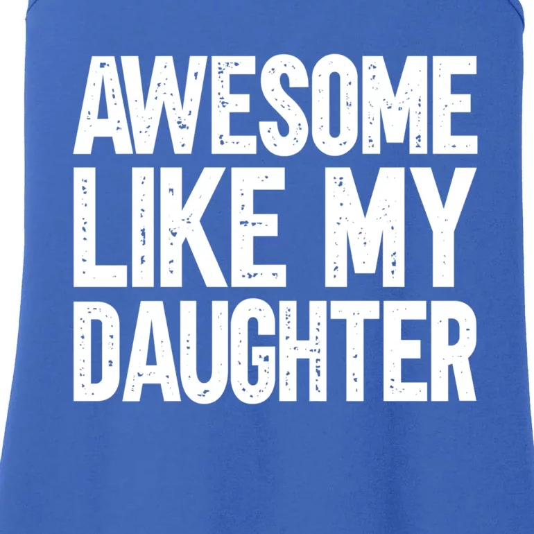 Awesome Like My Daughter Cute Gift Ladies Essential Tank