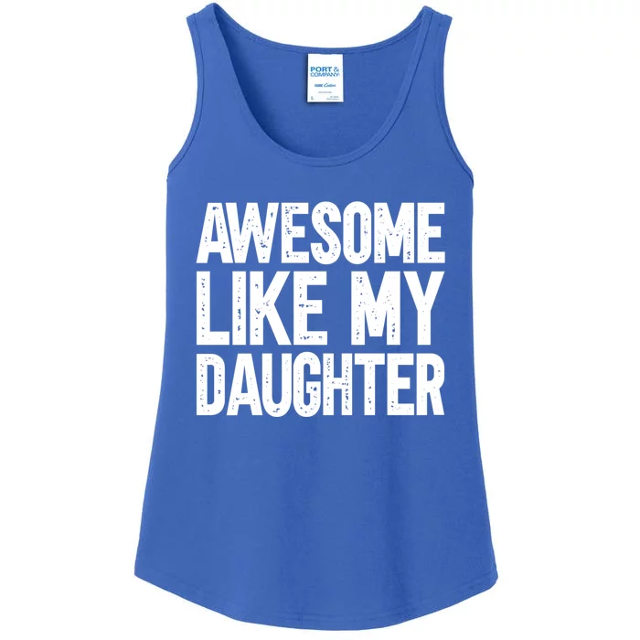 Awesome Like My Daughter Cute Gift Ladies Essential Tank