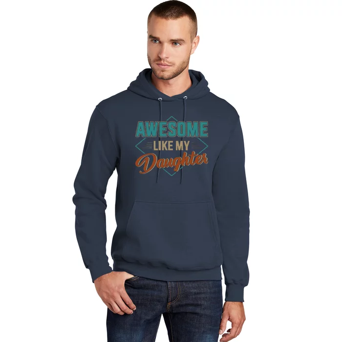 Awesome Like My Daughter For Dad On Fathers Day Hoodie