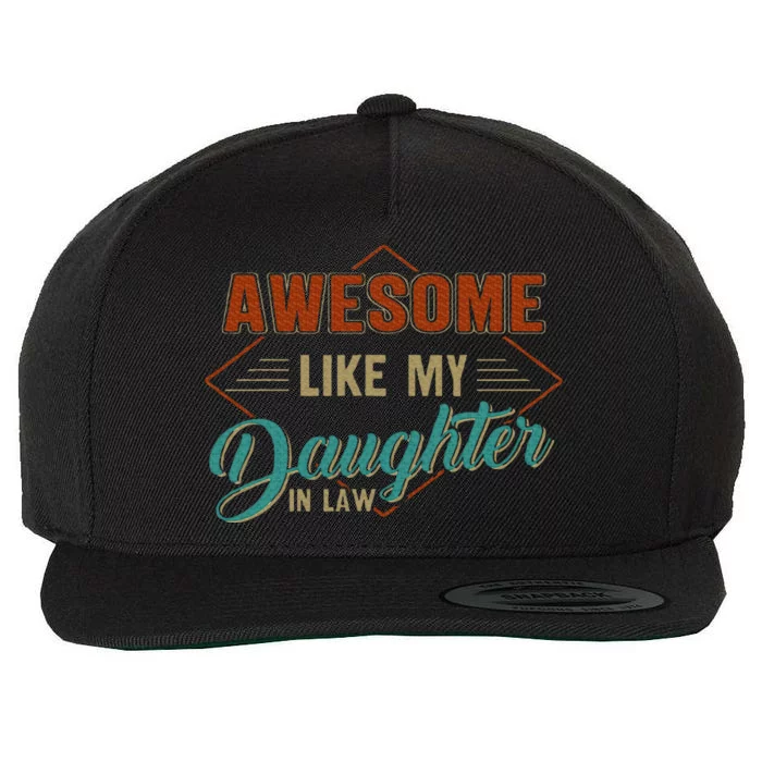 Awesome Like My Daughter In Law Vintage Parents FatherS Day Wool Snapback Cap