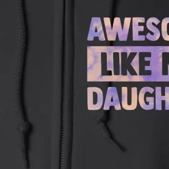 Awesome Like My Daughter Matching Fathers Day Full Zip Hoodie