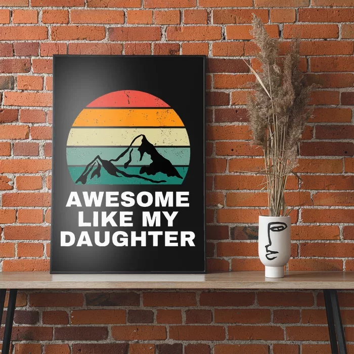 Awesome Like My Daughter Gift Funny Father's Day Poster