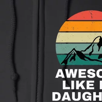 Awesome Like My Daughter Gift Funny Father's Day Full Zip Hoodie