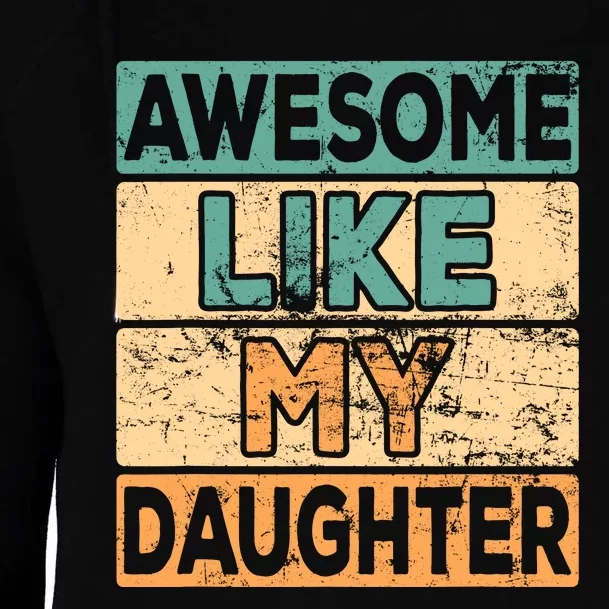 Awesome Like My Daughter Parents' Day Womens Funnel Neck Pullover Hood