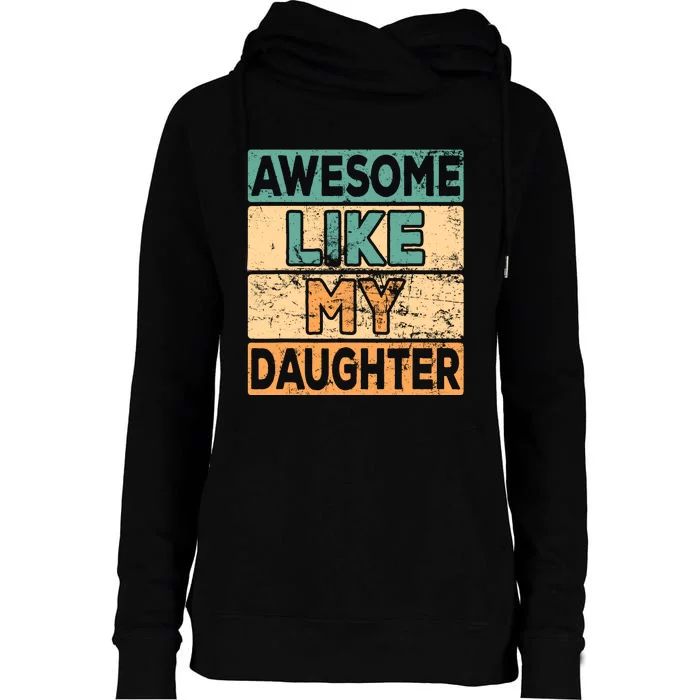 Awesome Like My Daughter Parents' Day Womens Funnel Neck Pullover Hood