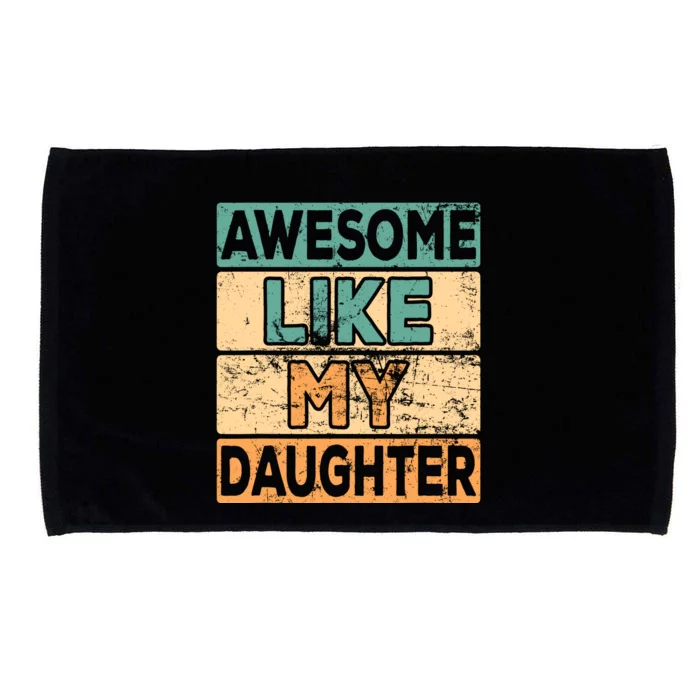 Awesome Like My Daughter Parents' Day Microfiber Hand Towel