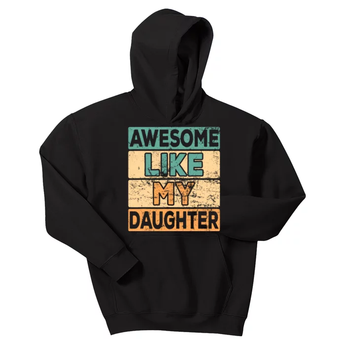 Awesome Like My Daughter Parents' Day Kids Hoodie