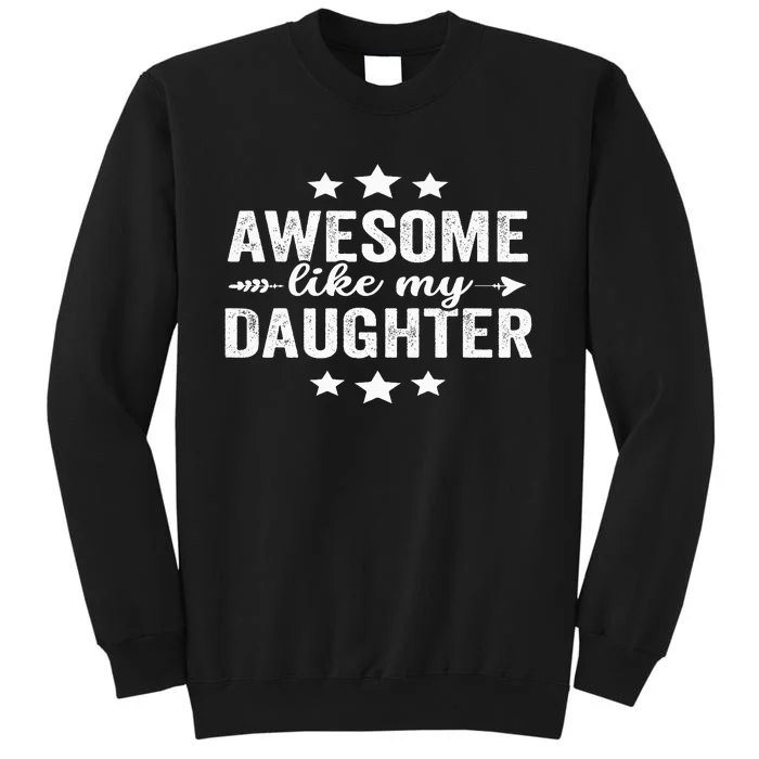 Awesome Like My Daughter Funny Fathers Day Dad Vintage Sweatshirt