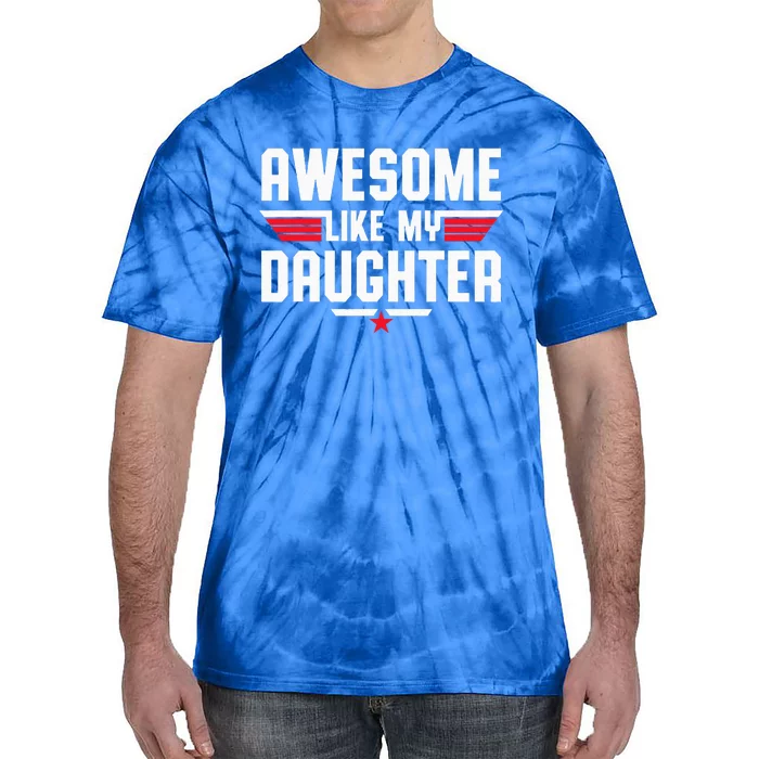 Awesome Like My Daughter Tie-Dye T-Shirt